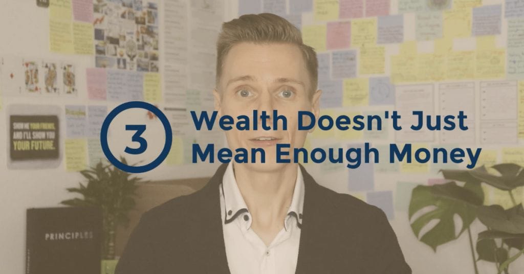 The Truth About Money - Wealth Does not Just Mean Enough Money