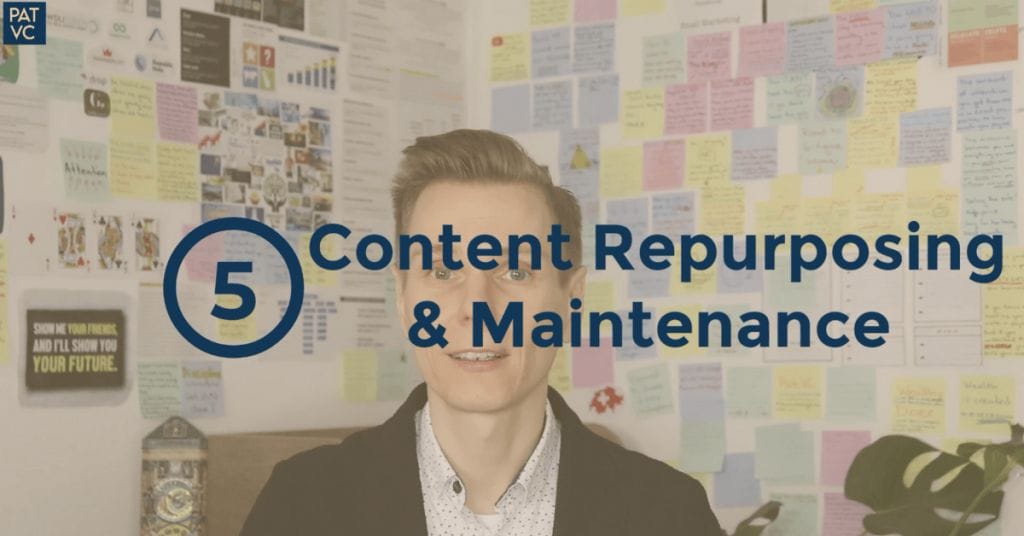 Pat VC - Content Is King - Content Repurposing And Maintenance
