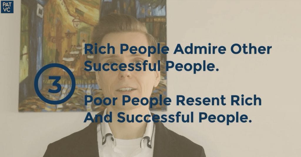 Rich People Admire Other Successful People Poor People Resent Rich And Successful People - Pat VC