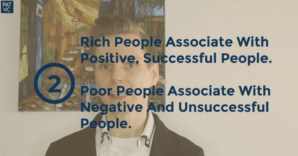 Rich People Associate With Positive Successful People Poor People Associate With Negative And Unsuccessful People - Pat VC