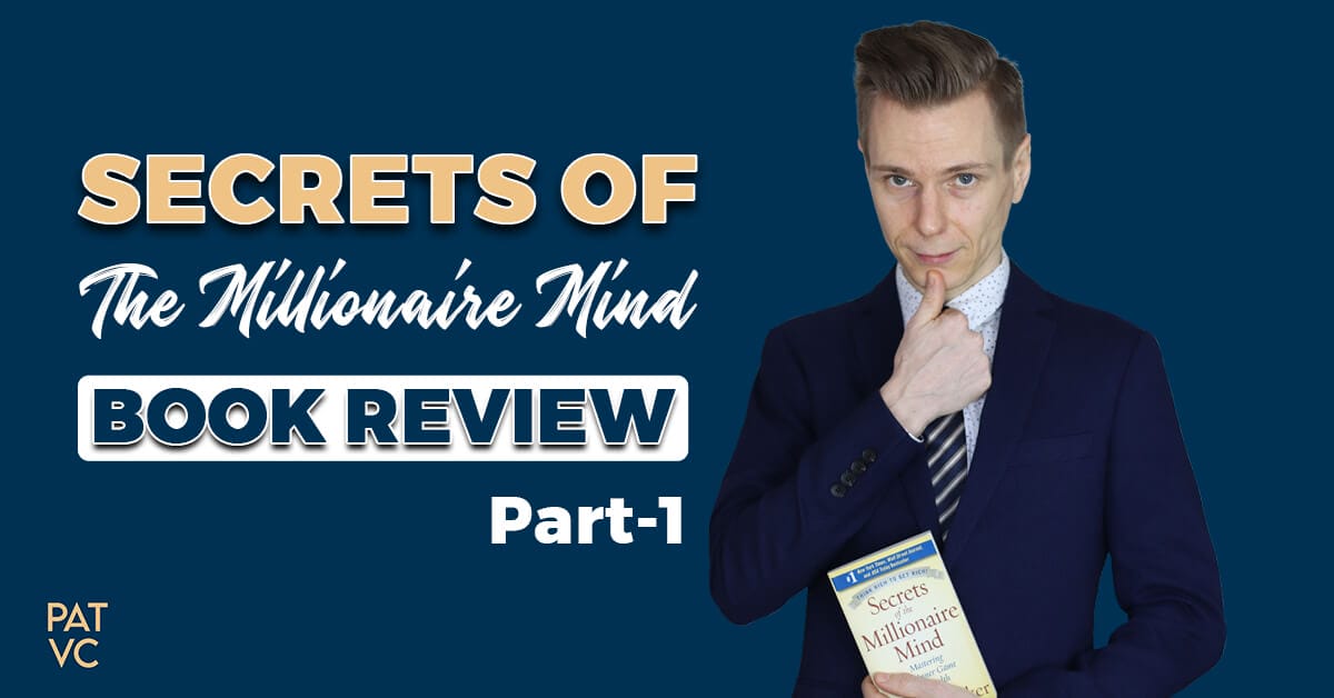 Secrets Of The Millionaire Mind Book Review- 7 Wealth Files (Part 1)