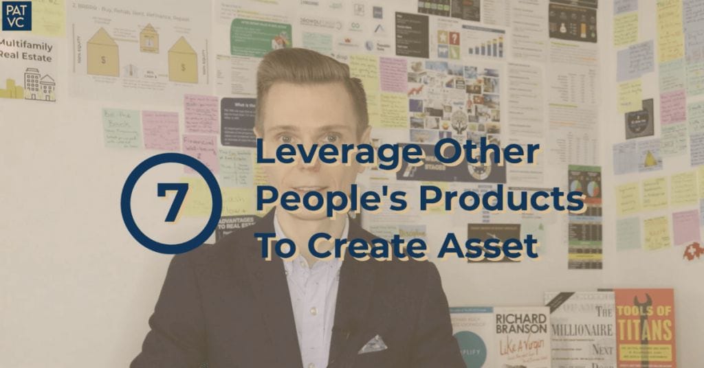 Leveraging Other People's Resources Such As Products To Create Asset
