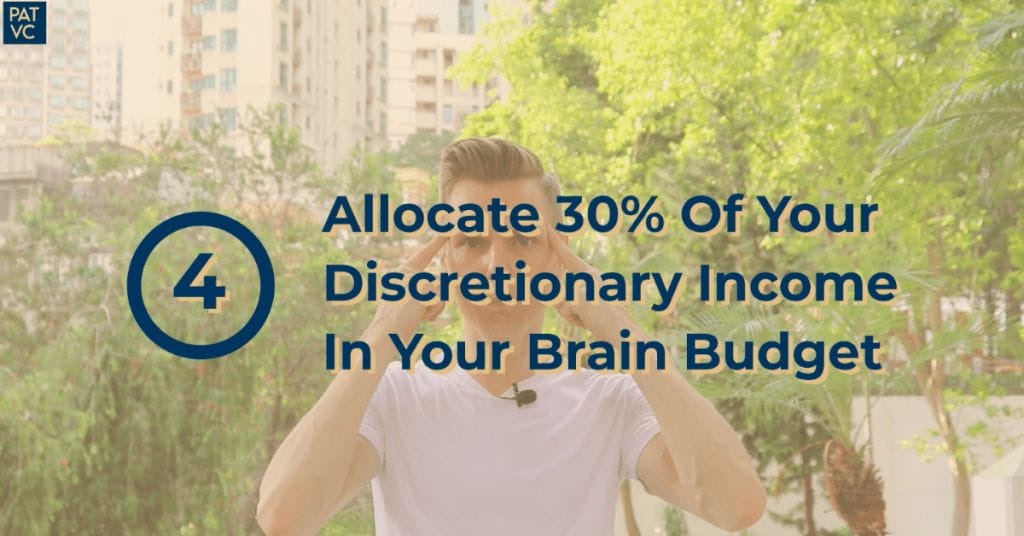 Allocate 30 Percent Of Your Discretionary Income In Your Brain Budget