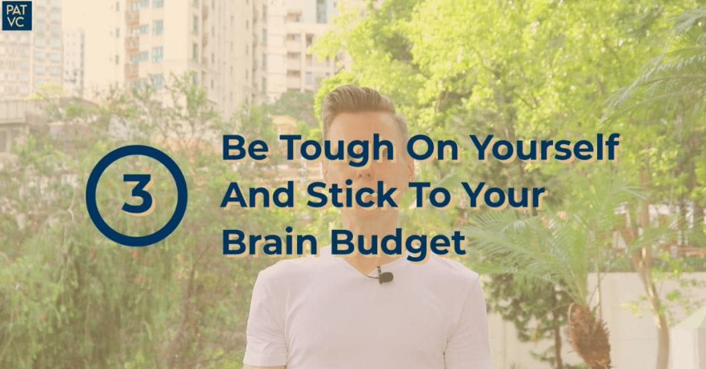 Be Tough On Yourself And Stick To Your Brain Budget