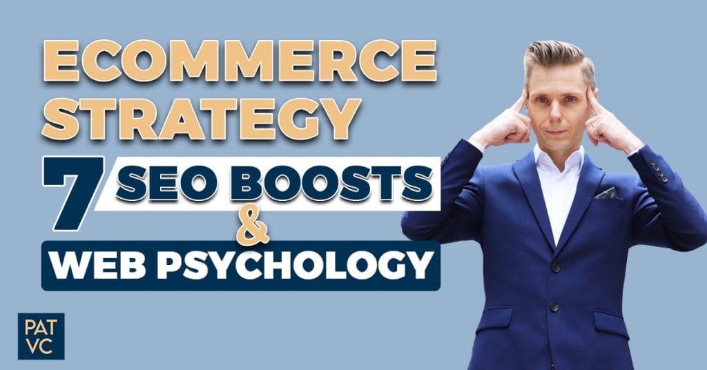 Ecommerce Marketing Strategy - 7 SEO Boosts And Web Psychology