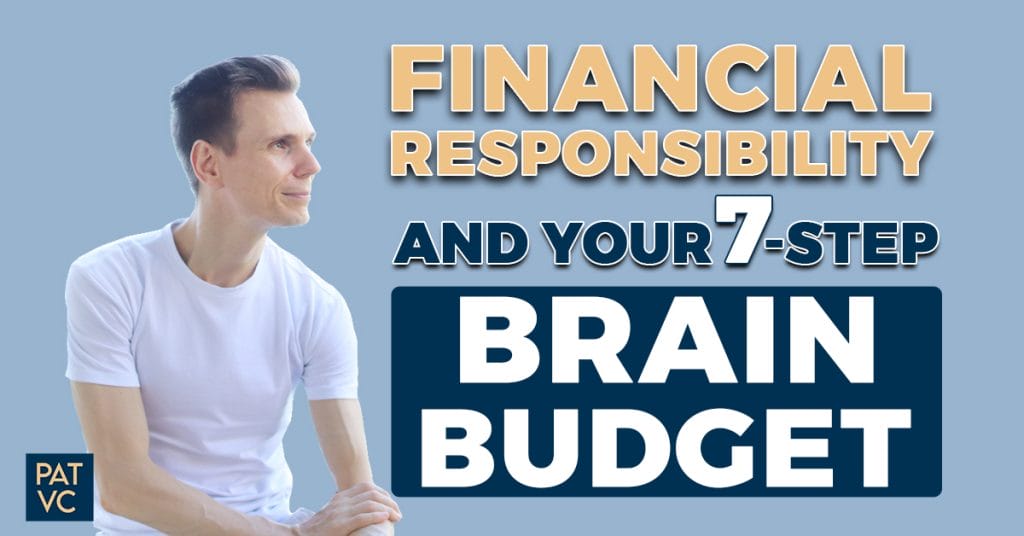 Financial Responsibility And Your 7-Step Brain Budget