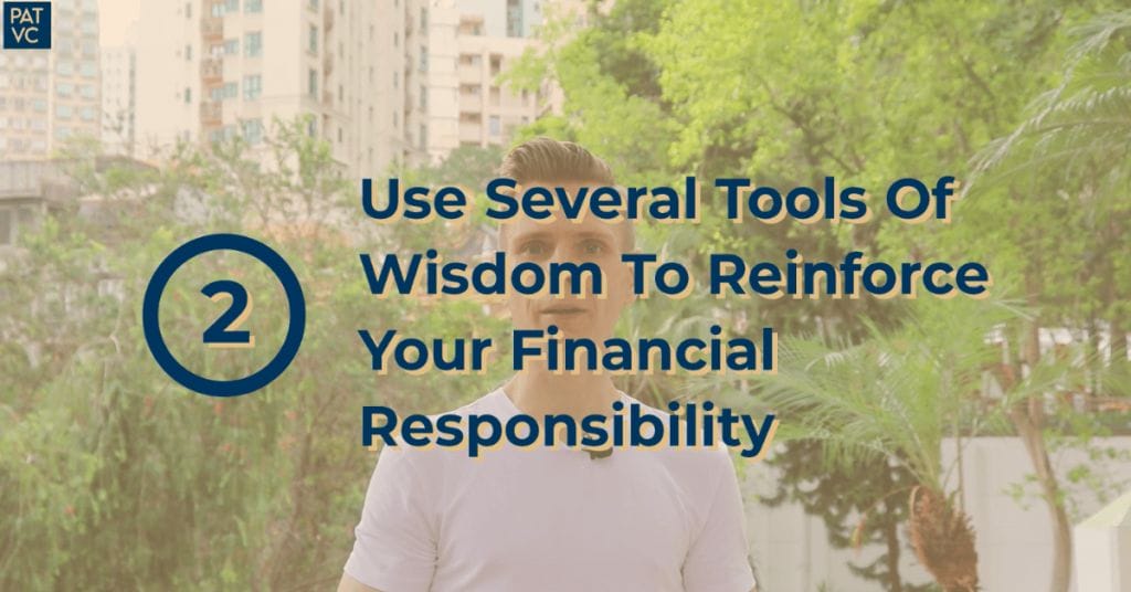 Use Several Tools Of Wisdom To Reinforce Your Financial Responsibility