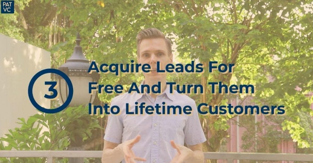 Acquire Leads For Free And Turn Them Into Lifetime Customers