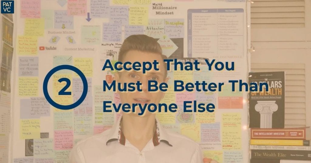 Accept That You Must Be Better Than Everyone Else